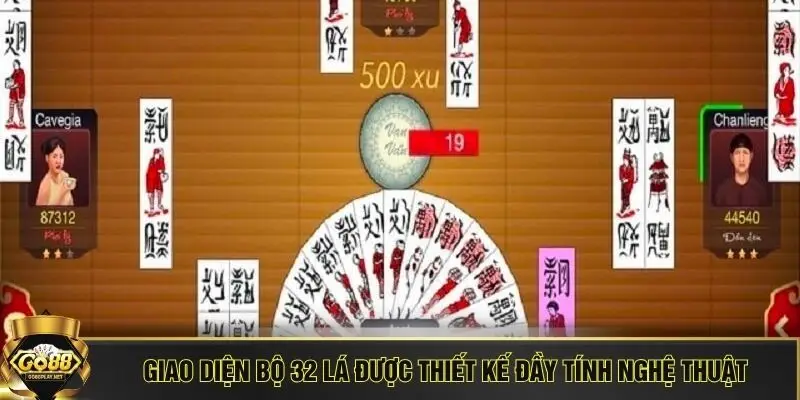 Giao diện bộ 32 lá được thiết kế đầy tính nghệ thuật