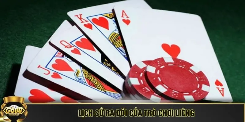 Lịch sử ra đời của trò chơi Liêng